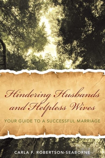 Hindering Husbands and Helpless Wives: Your Guide to a Successful Marriage
